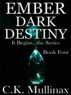 Ember Dark Destiny (Book Four) (eBook, ePUB) - Mullinax, C. K.
