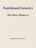 Nutritional Genetics Part 3: Diseases A (eBook, ePUB)