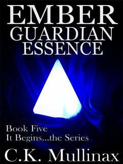 Ember Guardian Essence (Book Five) (eBook, ePUB) - Mullinax, C. K.