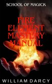 Fire Element Mastery Manual (School of Magick, #5) (eBook, ePUB)