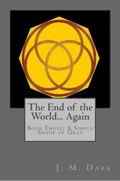 The End of the World... Again or Hitbodedut, Book Three, A Simple Shade of Gray (eBook, ePUB) - Dark, Jm