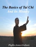 The Basics Of Tai Chi and Its History (eBook, ePUB)