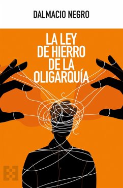La ley de hierro de la oligarquía (eBook, PDF) - Pavón, Dalmacio Negro