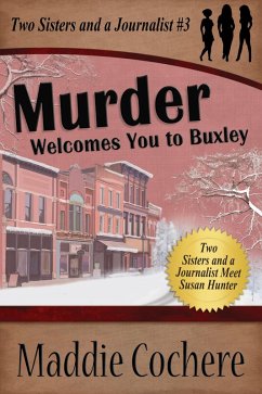 Murder Welcomes You to Buxley (Two Sisters and a Journalist, #3) (eBook, ePUB) - Cochere, Maddie