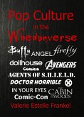 Pop Culture in the Whedonverse All the References in Buffy, Angel, Firefly, Dollhouse, Agents of S.H.I.E.L.D., Cabin in the Woods, The Avengers, Doctor Horrible, In Your Eyes, Comics and More (eBook, ePUB)