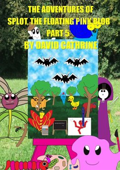 The Adventures of Splot, the Floating Pink Blob - Part 5 (eBook, ePUB) - Cathrine, David