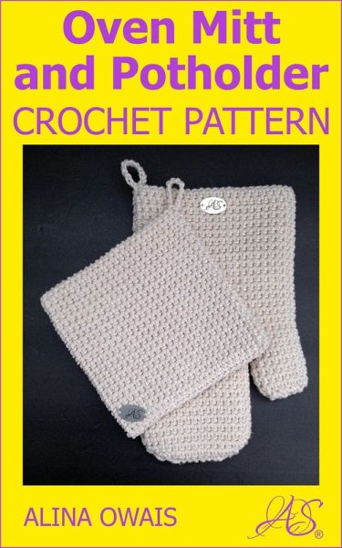 Oven Mitt and Potholder Crochet Pattern (eBook, ePUB) Oven Mitt and Potholder Crochet Pattern (eBook, ePUB)