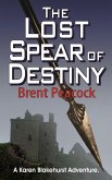 The Lost Spear of Destiny (Karen Blakehurst Adventures, #2) (eBook, ePUB)