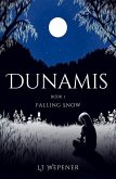 Dunamis- Book I: Falling Snow (Dunamis Saga) (eBook, ePUB) Dunamis- Book I: Falling Snow (Dunamis Saga) (eBook, ePUB)