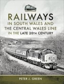 Railways in South Wales and the Central Wales Line in the Late 20th Century (eBook, ePUB)
