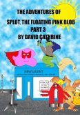 The Adventures of Splot, the Floating Pink Blob - Part 3 (eBook, ePUB)