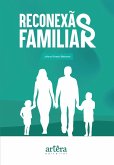 Reconexão Familiar - Transformando Relações Familiares com a Mudança de Postura: Uma Jornada para Ir Grande na Relação de Casal (eBook, ePUB)