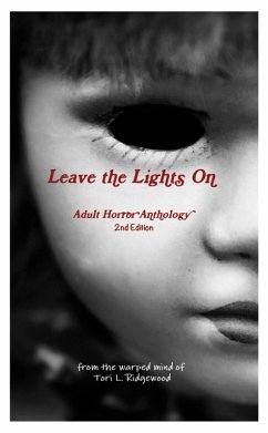 Cover Leave the Lights On: Adult Horror Anthology, Ebook Edition (eBook, ePUB)