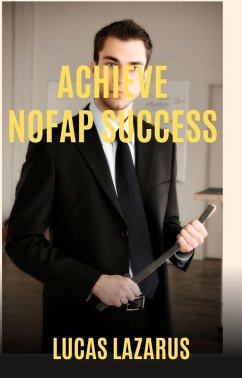 Achieve Nofap Success (eBook, ePUB) - Lazarus, Lucas