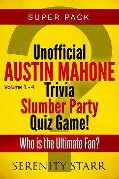 Unofficial Austin Mahone Trivia Slumber Party Quiz Game Super Pack Volumes 1-4 (eBook, ePUB) - Starr, Serenity