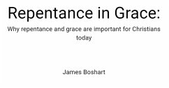 Cover Repentance in Grace: Why repentance and grace are important for Christians today (eBook, ePUB)