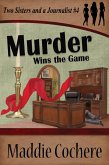 Murder Wins the Game (Two Sisters and a Journalist, #4) (eBook, ePUB)