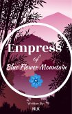 Empress of Blue Flower Mountain (eBook, ePUB)