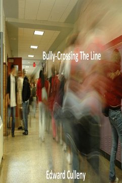 Bully-Crossing The Line (eBook, ePUB) - Culleny, Edward