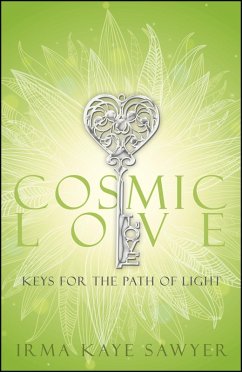 Cosmic Love: Keys for the Path of Light (eBook, ePUB) - Sawyer, Irma Kaye