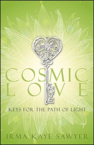 Cosmic Love: Keys for the Path of Light (eBook, ePUB) Cosmic Love: Keys for the Path of Light (eBook, ePUB)