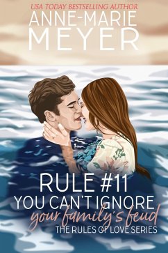 Rule #11: You Can't Ignore Your Family's Feud (The Rules of Love, #11) (eBook, ePUB) - Meyer, Anne-Marie
