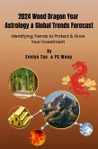2024 Wood Dragon Year Astrology & Global Trend Forecast (eBook, ePUB)