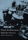 Feral Architecture: Ballardian Horrors (eBook, ePUB)