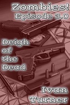 Zombies! Episode 3.0: Deigh of the Dead (eBook, ePUB) - Turner, Ivan