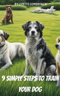 9 Simple Steps to Train Your Dog (eBook, ePUB) - Combrinck, Lizette