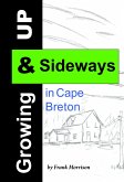 Growing Up & Sideways in Cape Breton (eBook, ePUB)