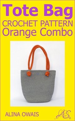 Tote Bag Crochet Pattern (eBook, ePUB) - Owais, Alina