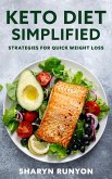 Keto Diet Simplified - Strategies for Quick Weight Loss (eBook, ePUB)