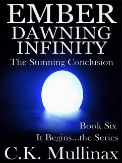Ember Dawning Infinity (Book Six) (eBook, ePUB) - Mullinax, C. K.
