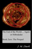 The End of the World... Again or Hitbodedut, Book Zero: The Prequel (eBook, ePUB)