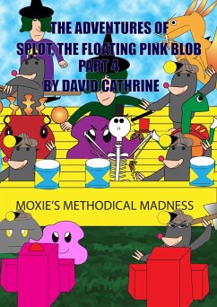 The Adventures of Splot, the Floating Pink Blob - Part 4 (eBook, ePUB) - Cathrine, David