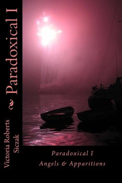 Paradoxical I Angels & Apparitions (eBook, ePUB) - Siczak, Victoria Roberts