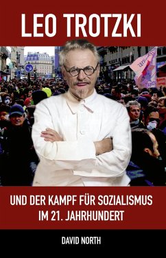 Leo Trotzki und der Kampf für Sozialismus im 21. Jahrhundert (eBook, PDF) - North, David