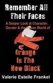 Remember All Their Faces A Deeper Look at Character, Gender and the Prison World of Orange Is The New Black (eBook, ePUB)