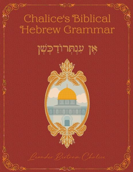 Chalice's Biblical Hebrew Grammar (eBook, ePUB)