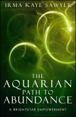 The Aquarian Path to Abundance: A BrightStar Empowerment (eBook, ePUB)