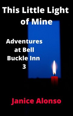 This Little Light of Mine (Adventures at Bell Buckle Inn, #3) (eBook, ePUB) - Alonso, Janice