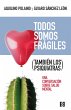 Todos somos frágiles (también los... - Bild 1