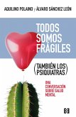 Todos somos frágiles (también los psiquiatras) (eBook, ePUB)