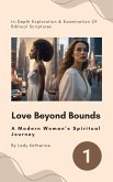 Love Beyond Bounds: A Modern Woman's Spiritual Journey (A Woman's Spiritual Empowerment Journey, #1) (eBook, ePUB) Love Beyond Bounds: A Modern Woman's Spiritual Journey (A Woman's Spiritual Empowerment Journey, #1) (eBook, ePUB)
