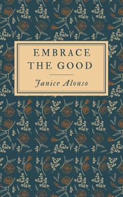 Embrace the Good (Devotionals, #62) (eBook, ePUB) - Alonso, Janice