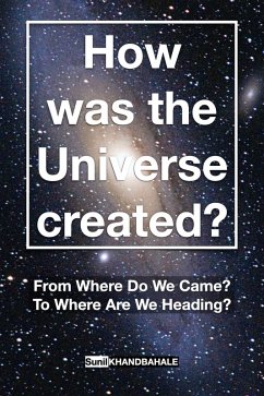 How was the Universe created? (eBook, ePUB) - Khandbahale, Sunil