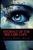 Anomaly of the Red Lark Cafe (eBook, ePUB) Anomaly of the Red Lark Cafe (eBook, ePUB)