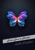 From Zero to Market with Flutter (eBook, ePUB)