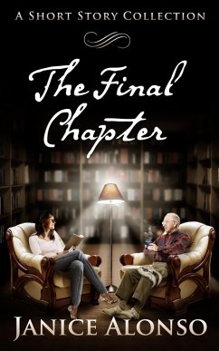 The Final Chapter - A Short Story Collection (Literary Short Stories, #1) (eBook, ePUB) - Alonso, Janice